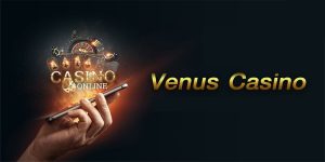 Giới thiệu tổng quan về sảnh game Venus Casino
